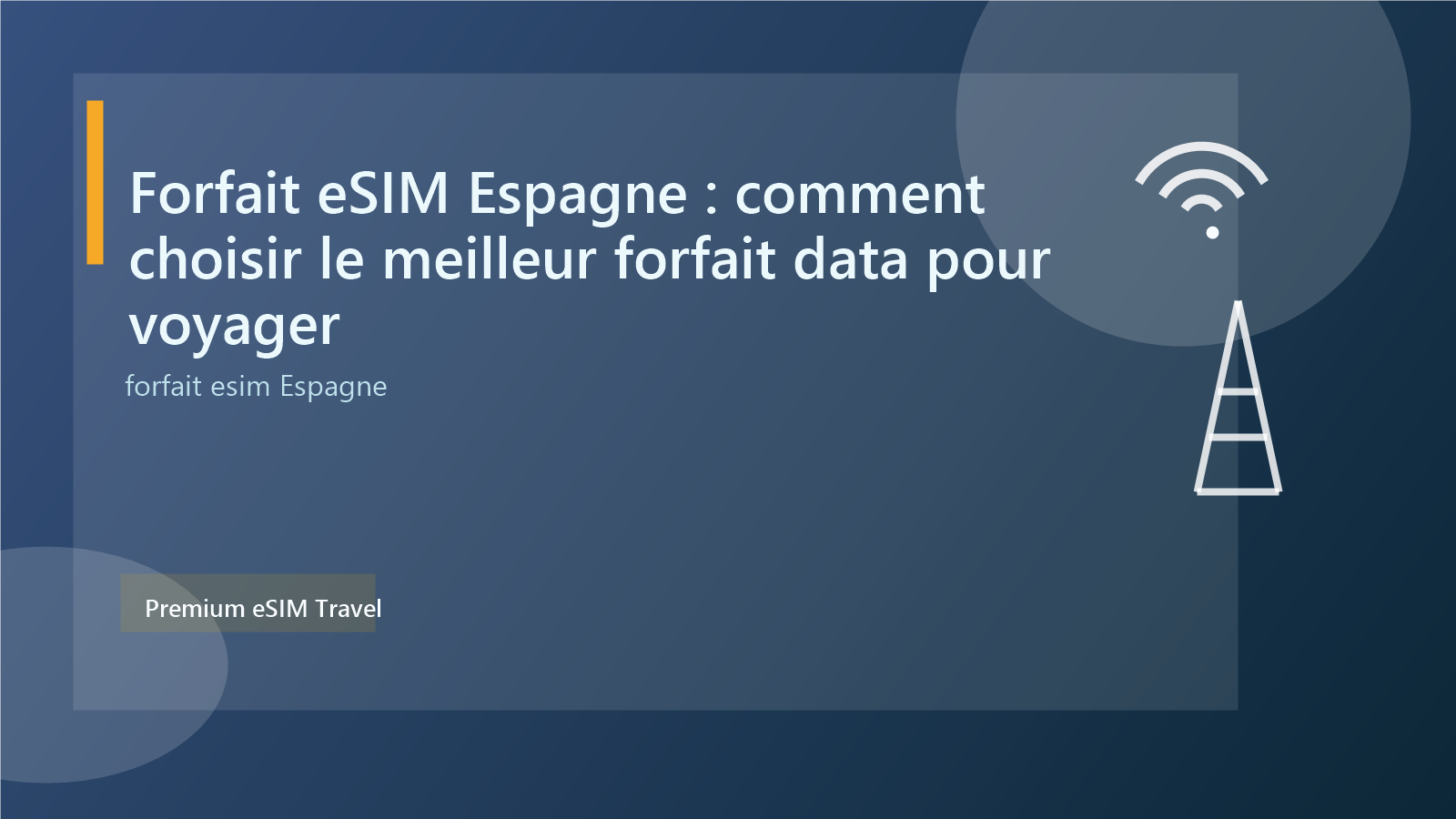 Forfait eSIM Espagne : comment choisir le meilleur forfait data pour voyager